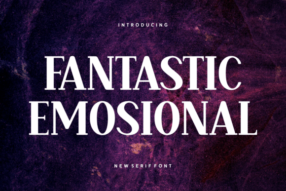 Fantastic Emosional: The Perfect Serif Font for Crafters