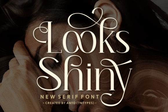 Looks Shiny: The Perfect Serif Font for Eye-Catching Designs