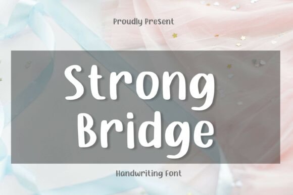 Strong Bridge Font: Warm Handwriting for Small Business Branding